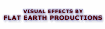 visual effects by Flat Earth Productions